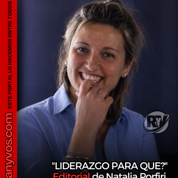 ¿Liderazgo para qué? Editorial de Natalia Porfiri.